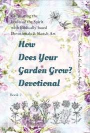 How Does Your Garden Grow? Devotional (The 