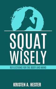 Squat Wisely: Reflections for the Body and Mind