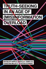 Truth-Seeking in an Age of (Mis)Information Overload (SUNY series, Humanities to the Rescue)