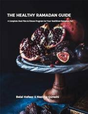 The Healthy Ramadan Guide: A Complete Meal Plan & Fitness Program For Your Healthiest Ramadan Yet!
