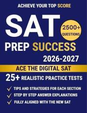 Digital SAT Prep Success: The Ultimate Study Guide to Ace the Digital SAT: Master Every Section and Unlock Your Dream Score |