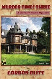 Murder Times Three-A Waverly Place Mystery (Waverly Place Mysteries Book 1)