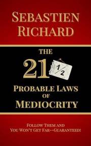 The 21½ Probable Laws of Mediocrity: Follow Them and You Won’t Get Far—Guaranteed! Personal Growth Satire Book, Self-Help Hum