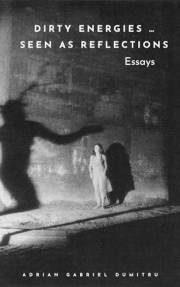 DIRTY ENERGIES … SEEN AS REFLECTIONS: essays (Spiritual essays ... contradictory perceptions / kindle series Book 10)