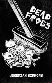 Dead Frogs: A Surreal Memoir That Reads Like Literary Fiction