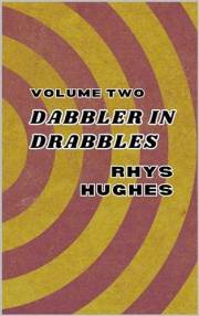 Dabbler in Drabbles, Volume Two: 200 short stories