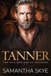 Tanner: Small Town Billionaire Romance (The Billionaires of Whispers Book 1)