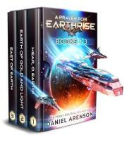 A Prayer for Earthrise: Books 1-3: A Space Opera Adventure