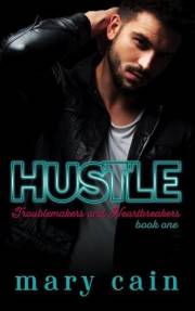 Hustle (Troublemakers & Heartbreakers Book 1)
