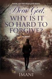 Dear God, Why is it so Hard to Forgive (Dear God Series Book 2) Dear God, Why is it so Hard to Forgive (Dear God Series Book 2)