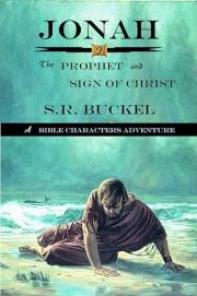 Jonah: The Prophet and Sign of Christ (Bible Character Adventures)