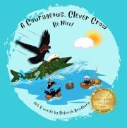 A Courageous, Clever Crow: Be Nice!