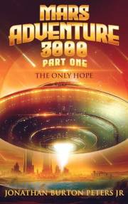 Mars Adventure 3000 (Part One): The Only Hope