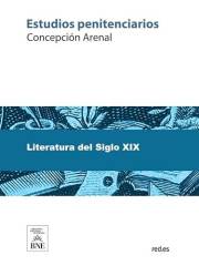 Estudios penitenciarios (Colección Biblioteca Nacional de España) (Spanish Edition)