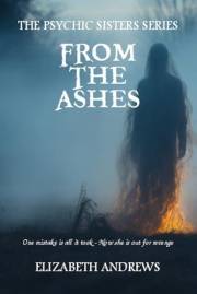From The Ashes: The Psychic Sisters series. Paranormal Mystery