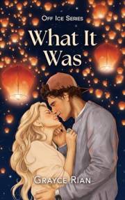 What It Was: A Best Friend’s Brother, Volleyball and Hockey Romance (Off Ice Book 1)