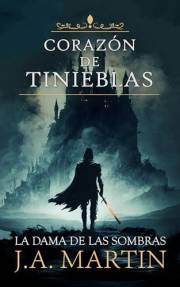 CORAZÓN DE TINIEBLAS: La Dama de las Sombras (Spanish Edition)