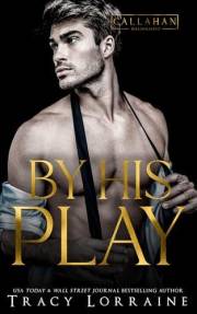 By His Play: A Friends to Lovers Fake Engagement Romance (Callahan Billionaires Book 3)
