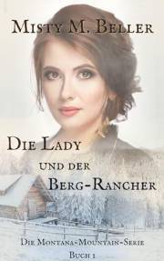 Die Lady und der Berg-Rancher (Die Montana-Mountain-Serie 1) (German Edition)