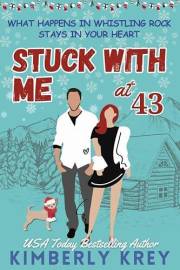 Stuck With Me at Forty-Three: A Sweet, Holiday Rom-Com