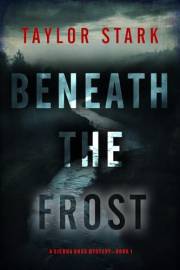 Beneath the Frost (A Sienna Dusk Suspense Thriller—Book 1)