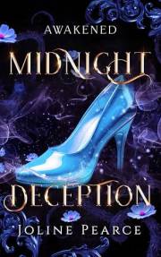 Midnight Deception: A Dark Fantasy Romance Cinderella Retelling (Awakened)