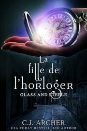 La Fille de l’horloger (Glass and Steele série t. 1) (French Edition)