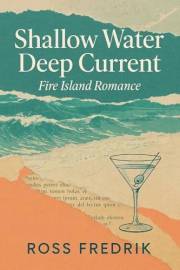 Shallow Water Deep Current: Fire Island Romance