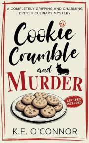 Cookie Crumble and Murder: An English Village Whodunit (Holly Holmes Culinary Mystery Series Book 1)