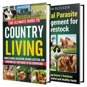 Homesteading for Beginners: The Ultimate Self-Sufficiency Guide to Country Living, Raising Livestock and Natural Parasite Man