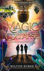 Magic Collapse: Echoes of Shattered Skies (Secrets Beyond the Skies Book 1)