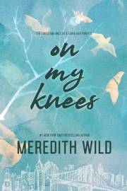 On My Knees: A Second Chance Romance Novel (The Bridge Series Book 1)