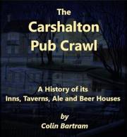 The Carshalton Pub Crawl: A History of its Inns, Taverns, Ale and Beer Houses