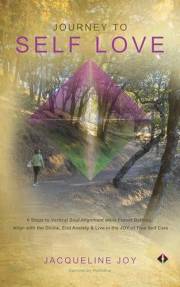 Journey to Self Love : 6 Steps to Vertical Soul Alignment while Forest Bathing: Align with the Divine, End Anxiety & Live in