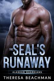 The SEAL's Runaway (Alaskan Guardians Book 1)