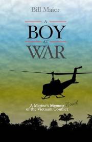 A Boy at War: A Marine's Novel of the American/Vietnam War