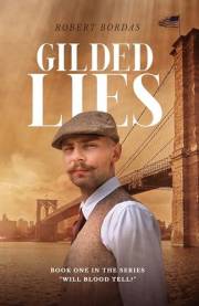 Gilded Lies: A 19th century immigrant adventure (Will Blood Tell? Book 1)