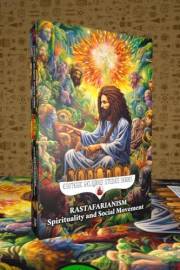 Rastafarianism: Spirituality and Social Movement: The Religion of Ras Tafari, Haile Selassie the Messiah and Lion of Judah: R