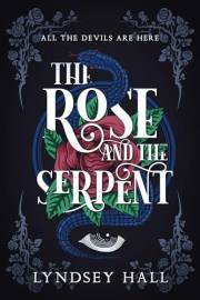 The Rose and the Serpent: A gothic dark academia YA fantasy romance (The Mortal Souls Book 1)