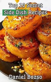Copycat Side Dish Recipes: Top Secret Recipes to Make Delicious Sides at Home (Quick & Easy Recipes Series)