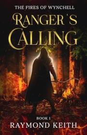 Ranger's Calling : The Fires of Wynchell (Christian Epic Fantasy)