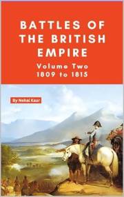 The Battles of the British Empire: VOLUME TWO 1809 to 1815