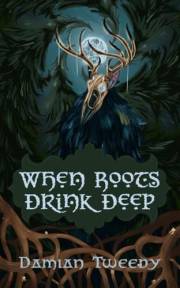 When Roots Drink Deep