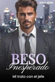 Beso Inesperado: Mi trato con el jefe (Romance con el jefe nº 1) (Spanish Edition)