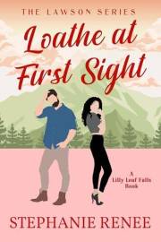 Loathe at First Sight: A small-town enemies to lovers romance: The Lawsons: Book 1 (The Lawson's)