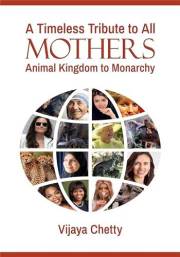 A Timeless Tribute to All Mothers : Animal Kingdom to Monarchy