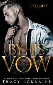 By His Vow: An Arranged Marriage Billionaire Romance (Callahan Billionaires Book 1)