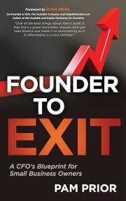 Founder to Exit : A CFO's Blueprint for Small Business Owners