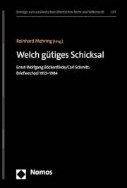 Welch gütiges Schicksal: Ernst-Wolfgang Böckenförde/Carl Schmitt: Briefwechsel 1953–1984 (Beiträge zum ausländischen öffentli