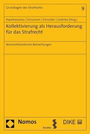 Kollektivierung als Herausforderung für das Strafrecht: Normentheoretische Betrachtungen (Grundlagen des Strafrechts 9) (Germ